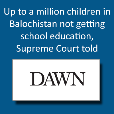 Up to a million children in Balochistan not getting school education, Supreme Court told